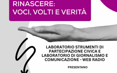 📣 Rinascere: Voci, Volti e Verità